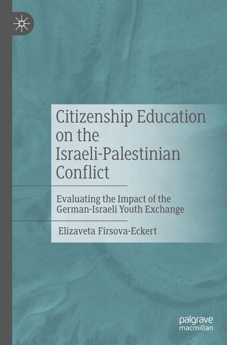 „Citizenship Education on the Israeli-Palestinian Conflict“ von Elizaveta Firsova-Eckert, blau-grüner Hintergrund.