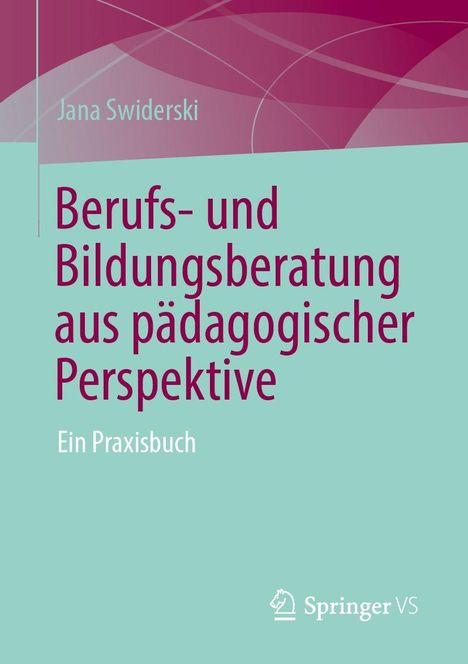 Jana Swiderski: Berufs- und Bildungsberatung aus pädagogischer Perspektive, Buch