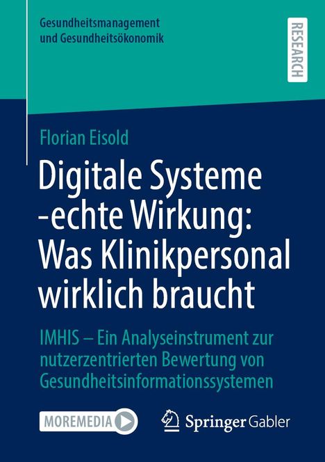 Florian Eisold: Digitale Systeme -echte Wirkung: Was Klinikpersonal wirklich braucht, Buch
