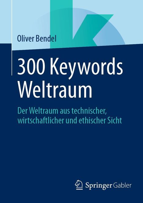 Oliver Bendel: 300 Keywords Weltraum, Buch