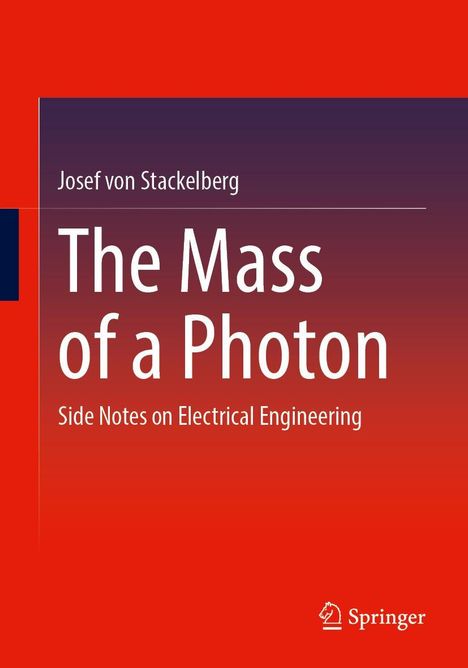 Josef von Stackelberg: The Mass of a Photon, Buch