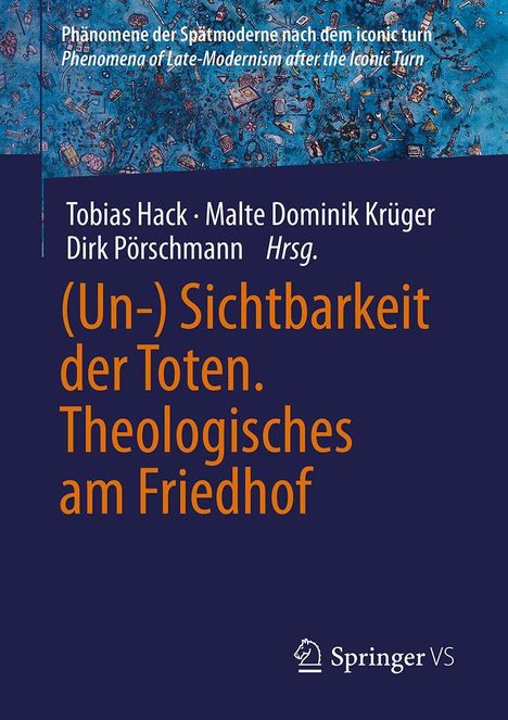 „(Un-) Sichtbarkeit der Toten. Theologisches am Friedhof“. Blaues Cover mit abstrakten Mustern. Springer VS Verlag.