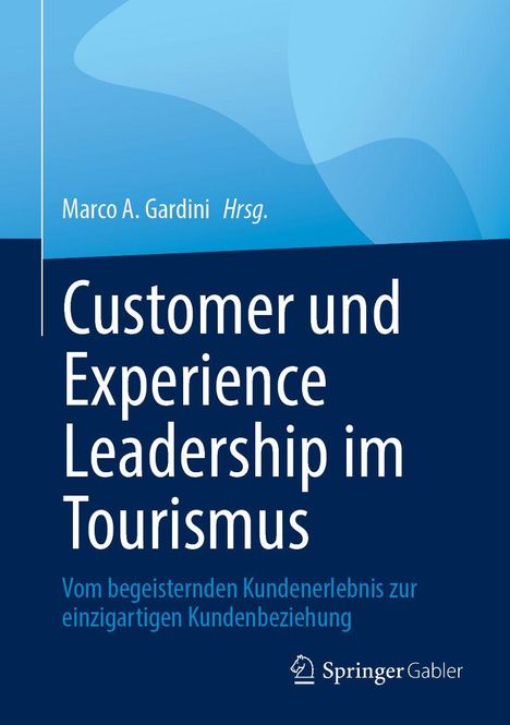 Oben steht: "Marco A. Gardini Hrsg.". Groß: "Customer und Experience Leadership im Tourismus". Unten: "Springer Gabler" Logo.