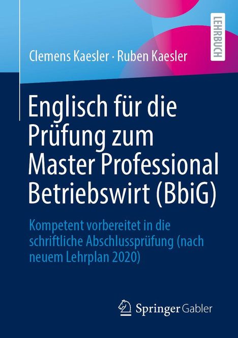 Englisch für die Prüfung zum Master Professional Betriebswirt; Autoren: Clemens und Ruben Kaesler. Springer Gabler Logo.