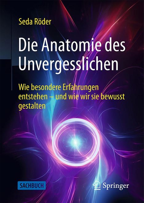 Titel: "Die Anatomie des Unvergesslichen". Autor: Seda Röder. Farbige, abstrakte Grafik mit leuchtenden Lichtern.