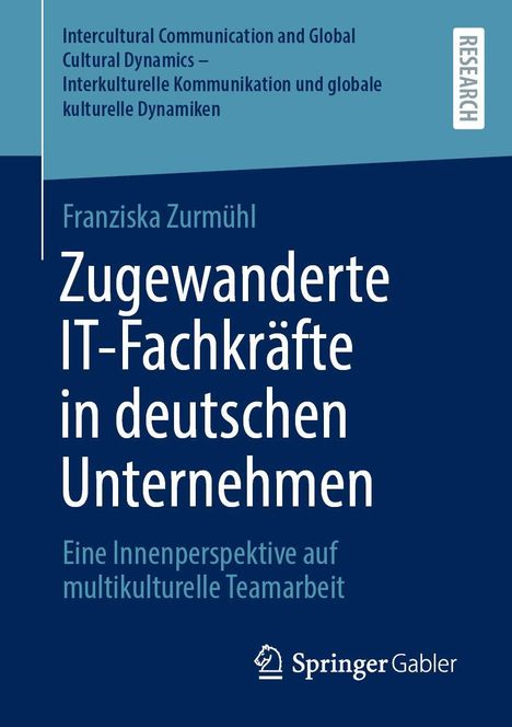 "Zugewanderte IT-Fachkräfte in deutschen Unternehmen" von Franziska Zurmühl. Ein Buchcover in Blau mit dem Springer Gabler Logo.