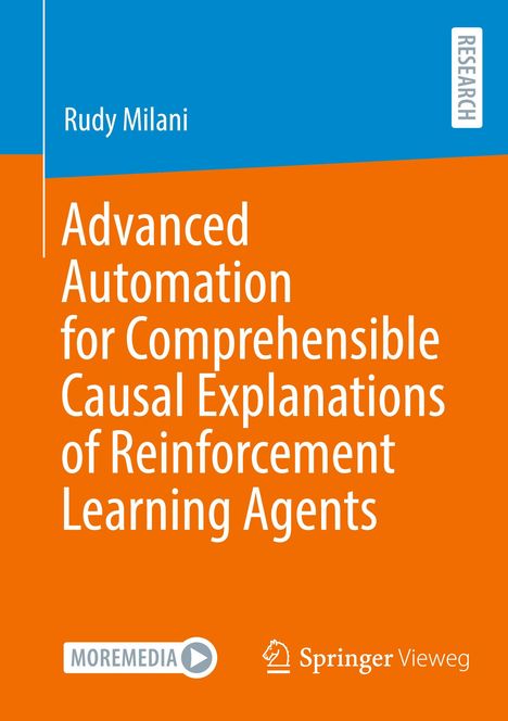 Titel: "Advanced Automation for Comprehensible Causal Explanations of Reinforcement Learning Agents" von Rudy Milani. Oben blau, unten orange. Springer Vieweg-Logo unten.