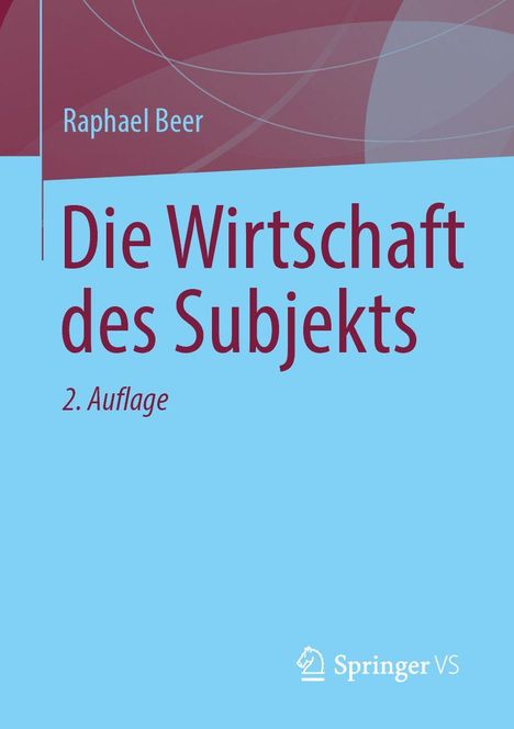 "Die Wirtschaft des Subjekts. 2. Auflage, Raphael Beer." Oben abstrakte Muster, unten Springer VS Logo.