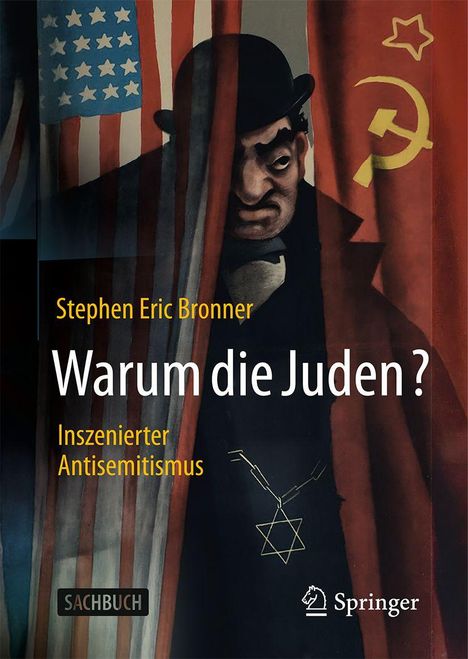 Stephen Eric Bronner: "Warum die Juden? Inszenierter Antisemitismus". Illustration: Mann hinter US-Flagge und Sowjet-Symbol.