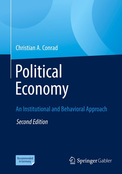 "Political Economy: An Institutional and Behavioral Approach, Second Edition" von Christian A. Conrad. Blaue Abstufungen. Springer-Logo.