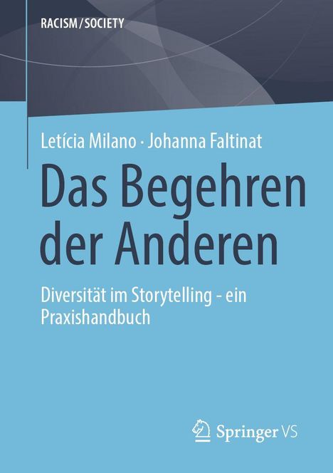 Letícia Milano, Johanna Faltinat - "Das Begehren der Anderen". Diversität im Storytelling. Springer VS Logo unten rechts.
