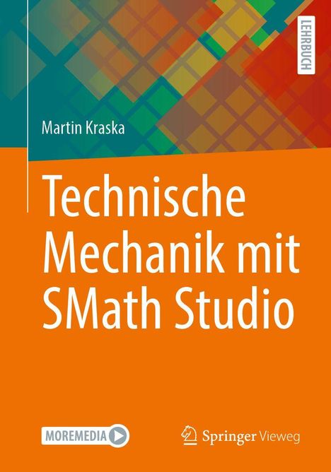 "Technische Mechanik mit SMath Studio" von Martin Kraska, LEHRBUCH. Bunte geometrische Muster oben.