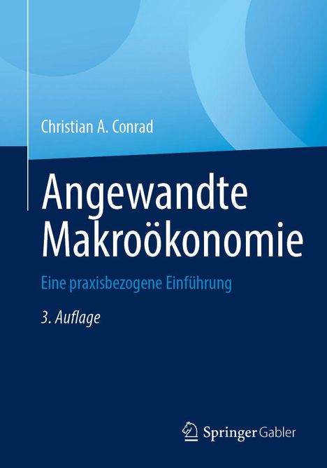 "Christian A. Conrad, Angewandte Makroökonomie: Eine praxisbezogene Einführung, 3. Auflage." Blaue Buchgestaltung.