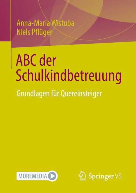 Titel: "ABC der Schulkinderbetreuung". Untertitel: "Grundlagen für Quereinsteiger". Autoren: Anna-Maria Wistuba, Niels Pflüger.