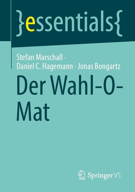"essentials" oben, darunter "Stefan Marschall", "Daniel C. Hagemann", "Jonas Bongartz", dann "Der Wahl-O-Mat". Unten ein Springer-Logo.
