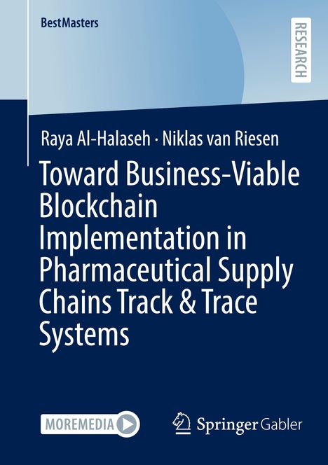 BestMasters, Research, Titel: Toward Business-Viable Blockchain Implementation in Pharmaceutical Supply Chains Track & Trace Systems. Unten Logos von MOREMEDIA und Springer Gabler.