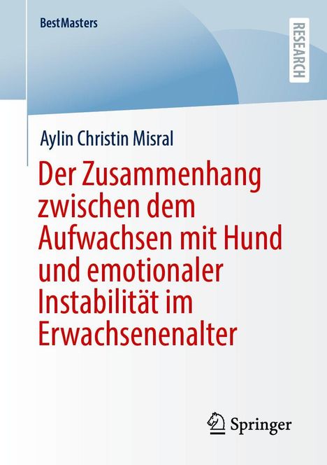 Titel: "Der Zusammenhang zwischen dem Aufwachsen mit Hund und emotionaler Instabilität im Erwachsenenalter" von Aylin Christin Misral. Oben links "BestMasters", rechts ein "RESEARCH"-Reiter. Logo: Springer.