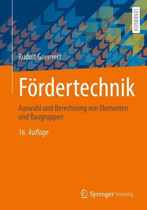 „Fördertechnik“, Auswahl und Berechnung, 16. Auflage, Rudolf Griemert, Lehrbuch. Hintergrund: Muster aus Pfeilen.