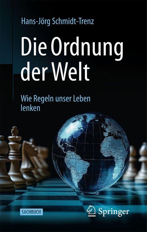 „Hans-Jörg Schmidt-Trenz, Die Ordnung der Welt: Wie Regeln unser Leben lenken“. Schachfiguren, Erdkugel.