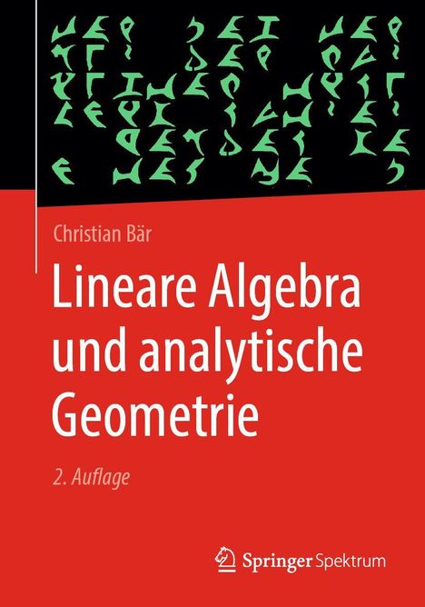 Christian Bär, Lineare Algebra und analytische Geometrie, 2. Auflage. Schwarzer Hintergrund mit grünen Symbolen.