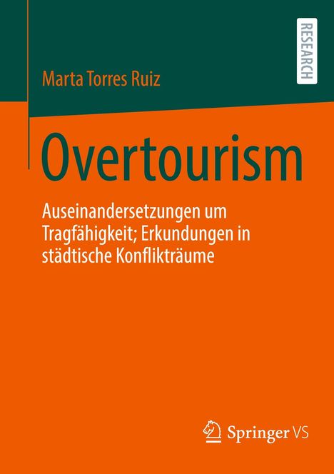 „Overtourism. Auseinandersetzungen um Tragfähigkeit; Erkundungen in städtische Konflikträume.“ Grüne und orange Farben.