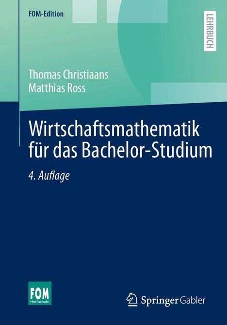 "Wirtschaftsmathematik für das Bachelor-Studium, 4. Auflage. Autoren: Thomas Christiaans, Matthias Ross. Blaue und grüne Farbgebung.”