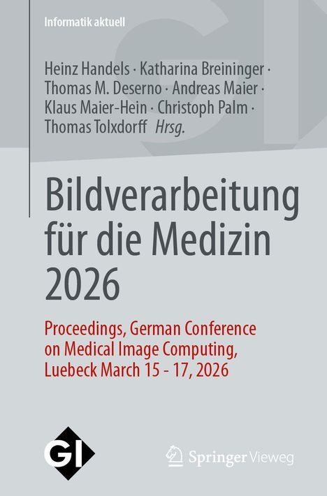 Informatik aktuell. Titel: Bildverarbeitung für die Medizin 2026. Konferenzdetails, Luebeck, März 15-17, 2026. Logos von GI und Springer.