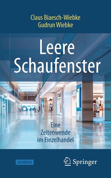 "Leere Schaufenster: Eine Zeitenwende im Einzelhandel" von Claus Biaesch-Wiebke und Gudrun Wiebke, Springer-Verlag.
