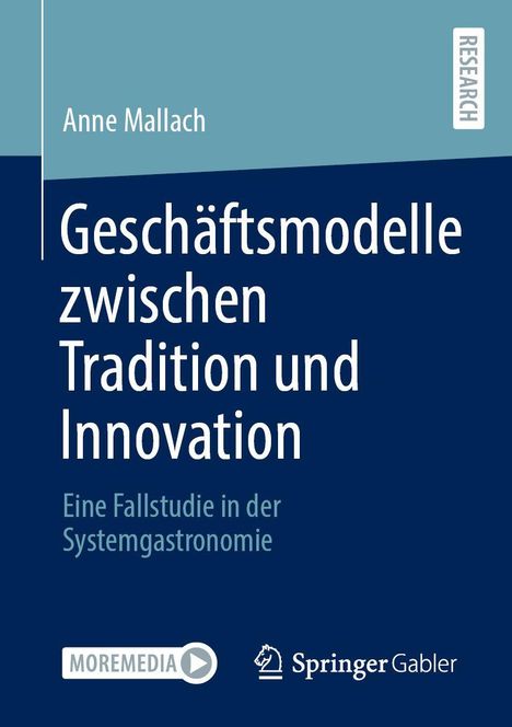 „Geschäftsmodelle zwischen Tradition und Innovation. Eine Fallstudie.“ Oben Name: Anne Mallach. Springer Gabler Logo.