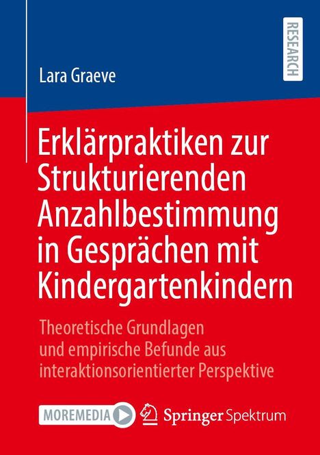 Titel: Erklärpraktiken zur Strukturierenden Anzahlbestimmung in Gesprächen mit Kindergartenkindern. Autor: Lara Graeve.
