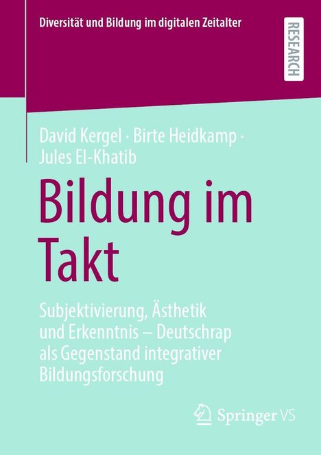 Titel: Bildung im Takt. Autoren: David Kergel, Birte Heidkamp, Jules El-Khatib. Verlag: Springer VS.