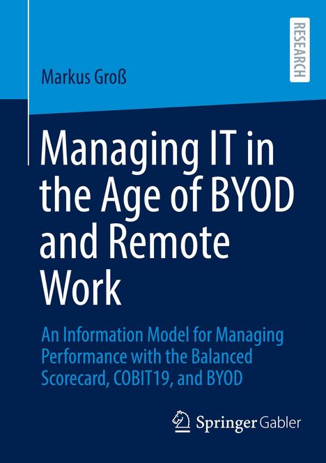 „Managing IT in the Age of BYOD and Remote Work“ von Markus Groß, Springer Gabler, Forschungsdesign in Blau und Weiß.