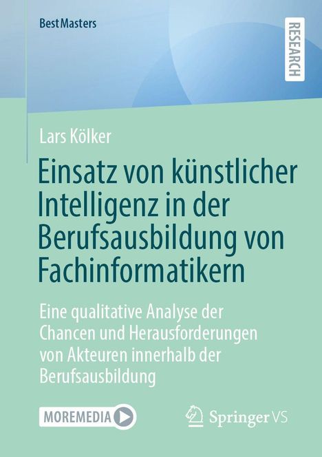 Titel: „Einsatz von künstlicher Intelligenz in der Berufsausbildung von Fachinformatikern“ von Lars Kölker.