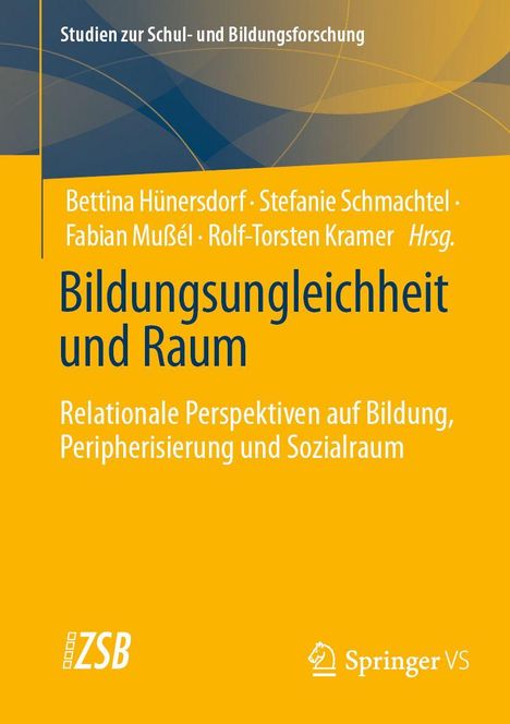 Titel: Bildungsungleichheit und Raum. Autoren: Bettina Hünerdorf, Stefanie Schmachtel, Fabian Mußel, Rolf-Torsten Kramer.