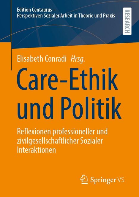 Texte: „Edition Centaurus“, „Elisabeth Conradi Hrsg.“, „Care-Ethik und Politik“, „Springer VS“. Farben: Orange und Blau.