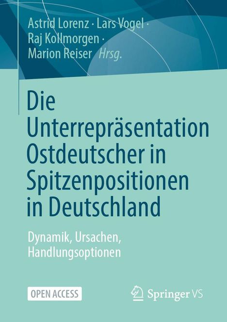 Buchtitel: "Die Unterrepräsentation Ostdeutscher in Spitzenpositionen in Deutschland." Namen: Astrid Lorenz, Lars Vogel.