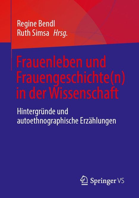 Titel: "Frauenleben und Frauengeschichte(n) in der Wissenschaft". Herausgeber: Regine Bendl, Ruth Simsa. Logo: Springer VS.
