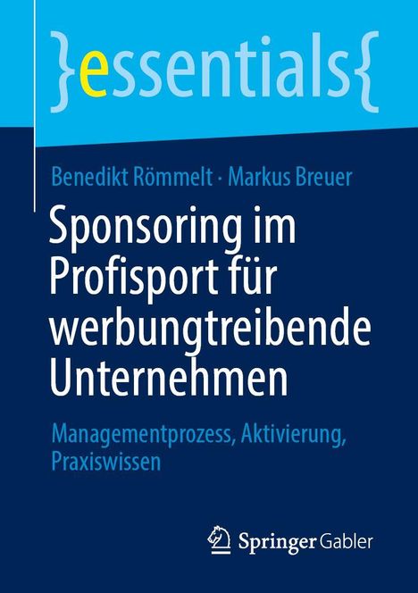 "Sponsoring im Profisport für werbungtreibende Unternehmen" von Benedikt Römmelt, Markus Breuer, Springer Gabler.