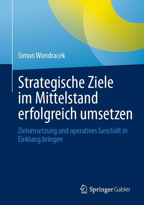 „Strategische Ziele im Mittelstand erfolgreich umsetzen“ - Simon Wondracek, mit Springer Gabler Logo unten rechts.
