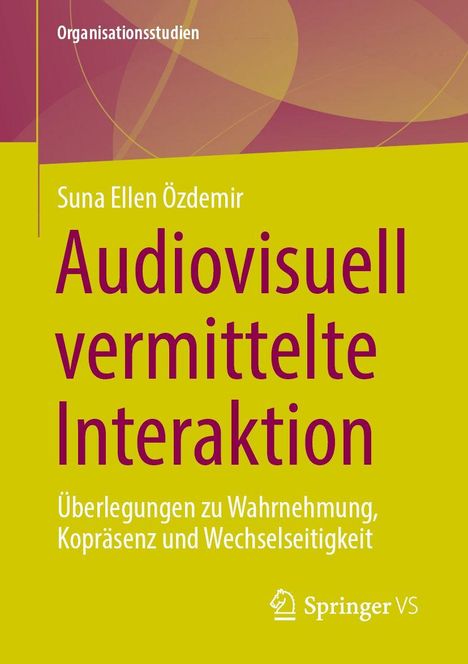 „Audiovisuell vermittelte Interaktion“ von Suna Ellen Özdemir, Überlegungen zu Wahrnehmung. Logo von Springer VS unten rechts.