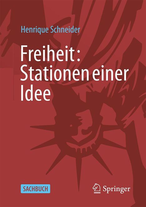 Henrique Schneider, Freiheit: Stationen einer Idee. Sachbuch. Roter Hintergrund mit stilisierter Freiheitsstatue.