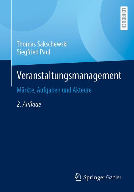 Thomas Sakschewski, Siegfried Paul: „Veranstaltungsmanagement“. Märkte, Aufgaben, Akteure. 2. Auflage, Lehrbuch. Blaues Design.