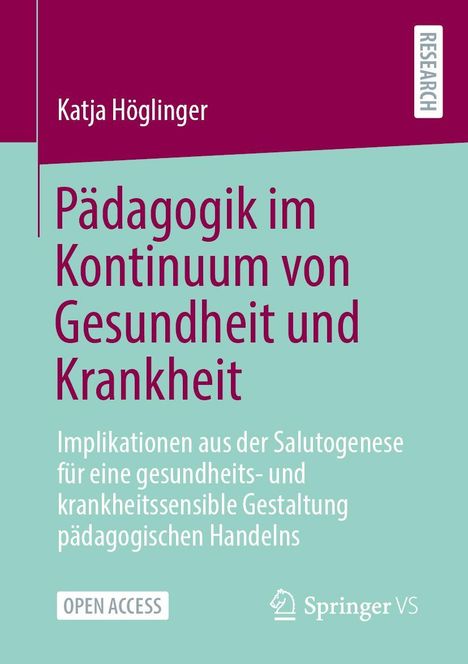 „Pädagogik im Kontinuum von Gesundheit und Krankheit“ von Katja Höglinger, Herausgeber: Springer VS, Open Access-Logo.