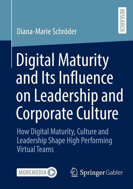 Titel: "Digital Maturity and Its Influence on Leadership and Corporate Culture". Autorenname: Diana-Marie Schröder. Oben rechts: "Research". Unten: Logos von MoreMedia und Springer Gabler. Hintergrund in Blau- und Grautönen.