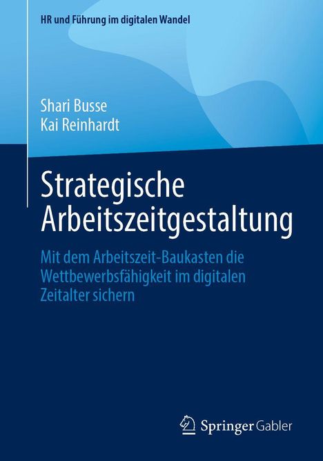 Titel: Strategische Arbeitszeitgestaltung. Autoren: Shari Busse, Kai Reinhardt. Verlag: Springer Gabler.