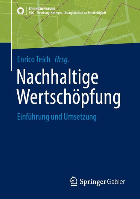 "Nachhaltige Wertschöpfung: Einführung und Umsetzung" von Enrico Teich. Oben grünes Muster, unten Logo von Springer.