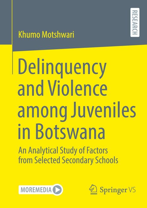 „Delinquency and Violence among Juveniles in Botswana“ von Khumo Motshwari. Logos von MOREMEDIA und Springer VS.
