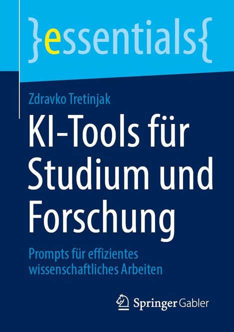 "essentials" in geschwungenen Klammern. "Zdravko Tretinjak. KI-Tools für Studium und Forschung." Springer-Logo unten.