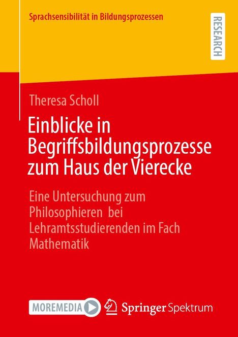 Theresa Scholl: Einblicke in Begriffsbildungsprozesse zum Haus der Vierecke. Rotes und gelbes Design, Springer Spektrum.