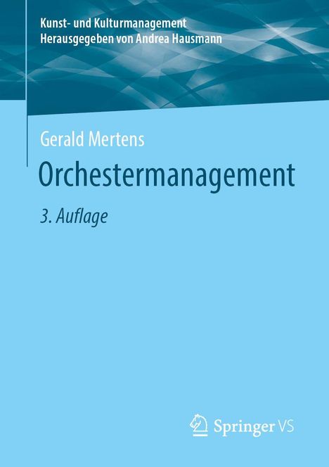 „Kunst- und Kulturmanagement“, „Orchestermanagement“, 3. Auflage, Gerald Mertens, hellblaues Design mit geometrischem Muster.